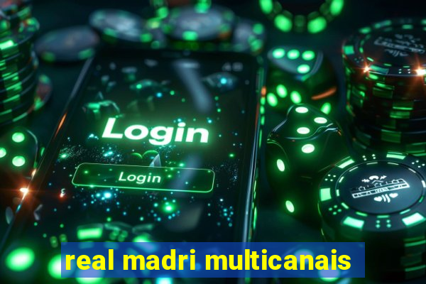 real madri multicanais